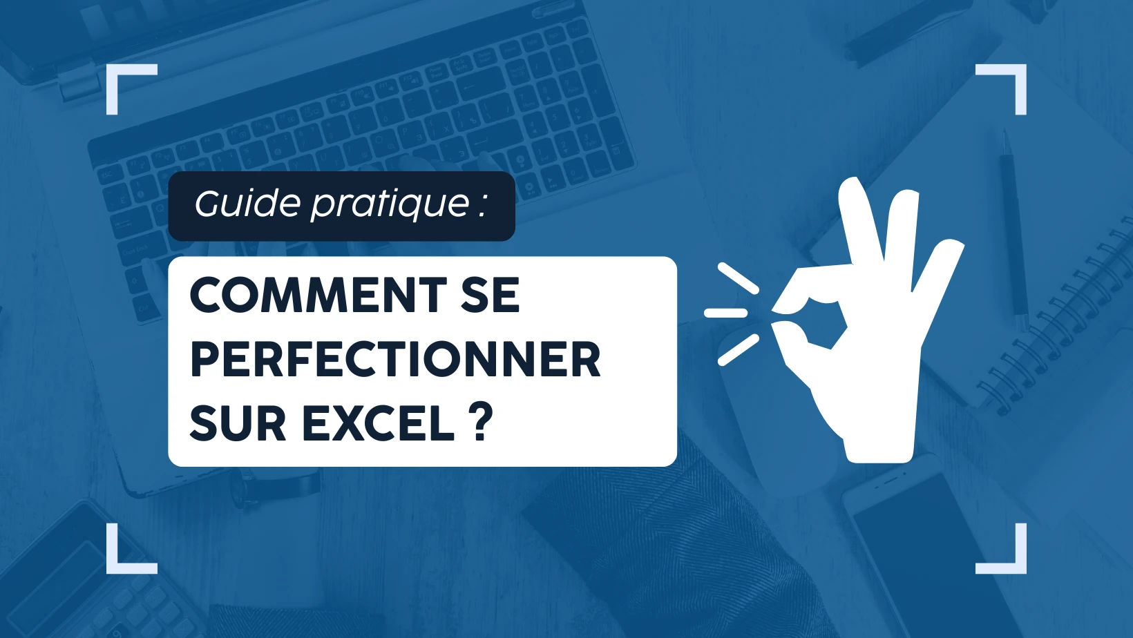 Comment se perfectionner sur Excel